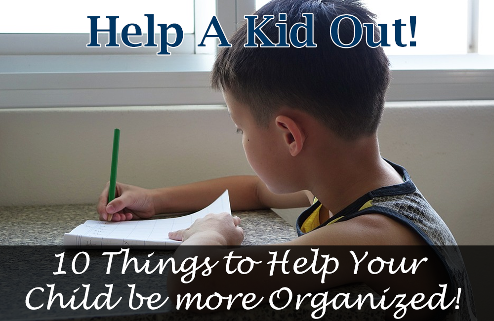 10 tips to help your child be more organized from Big Bang Organization