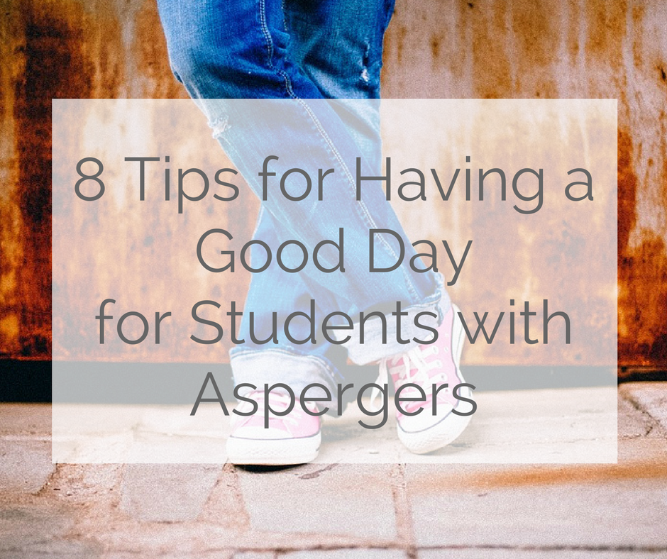 8 Tips for Having a Good Day for students with Aspergers
