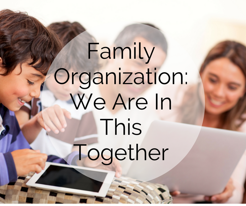 Family Organization: We Are In This Together
